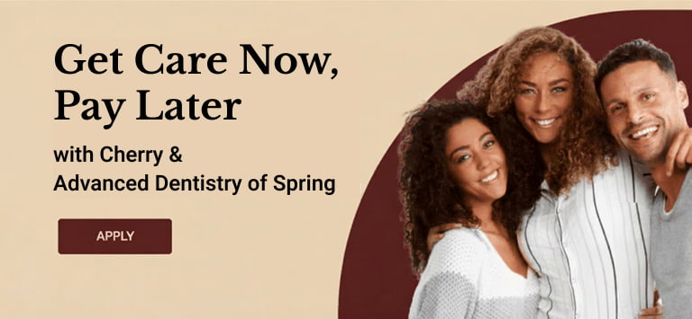 Get care now, pay later with Cherry and Advanced Dentistry of Spring